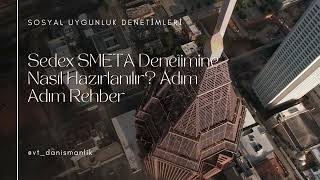 Sedex SMETA Denetimine Nasıl Hazırlanılır Adım Adım Rehber