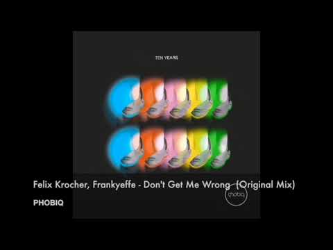 Frankyeffe, Felix Krocher - Don't Get Me Wrong [Phobiq]