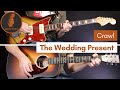 Crawl - The Wedding Present (Guitar Cover #120)