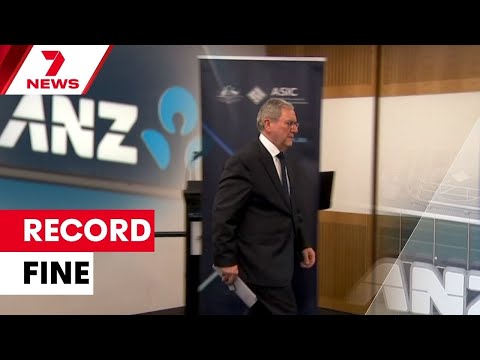 ANZ fined $240m for charging dead customers and widespread misconduct | 7NEWS