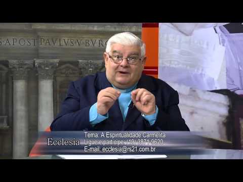 Ecclesia - Espiritualidade Carmelita - 21/07/2014 - Bloco 1/3