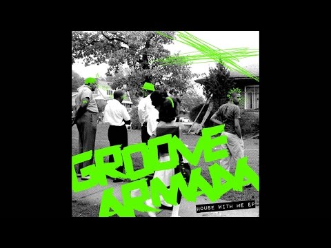 Groove Armada feat Parris Mitchell - House With Me (Original Mix) [Snatch! Records]