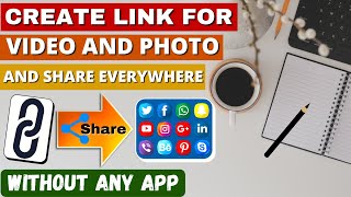 Create Link Or URL For Your Video And Photo Without Any App | How To Turn Video Into Link |