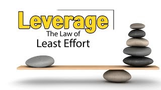 The Law of Least Effort [Life Leverage &amp; Rob Moore]