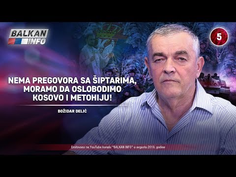 INTERVJU: General Božidar Delić - Nema pregovora sa Šiptarima, moramo osloboditi Kosovo! (17.8.2019)