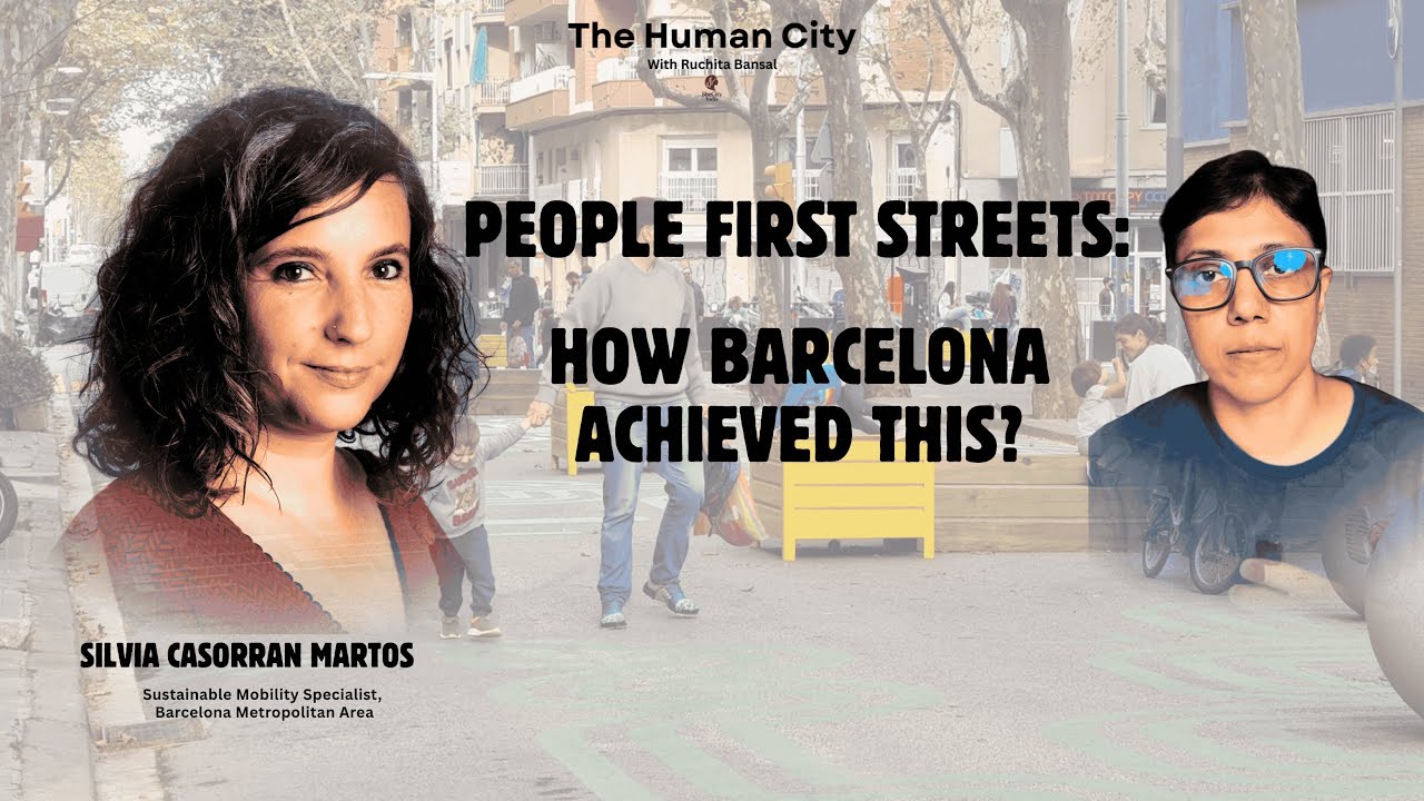 People First Cities: How Barcelona Achieved This? | HC E08 | Silvia Casorran | Ruchita Bansal