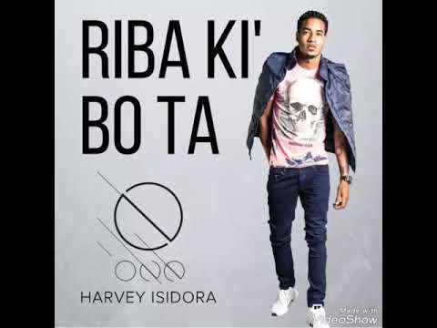 Riba Ki' Bo Ta One ft Harvey Isidora