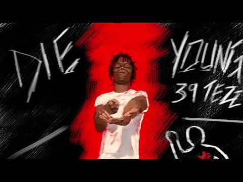 39TEZZ - DIE YOUNG (OFFICIAL AUDIO)