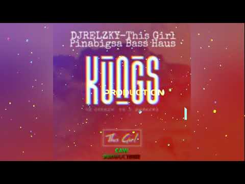 DJRELZKY-This Girl ( Pinabigsa Bass Haus ) 128bpm