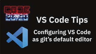 VS Code tips — Configuring VS Code as git
