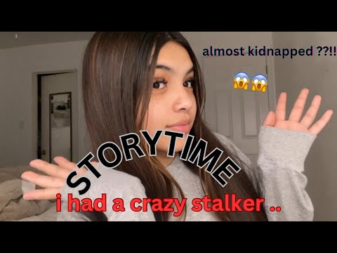 STORYTIME : I had a stalker
