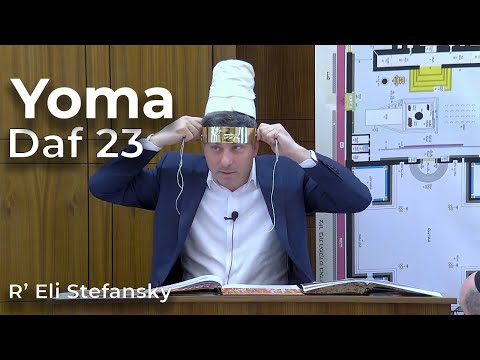 Daf Yomi Yoma Daf 23 by R’ Eli Stefansky