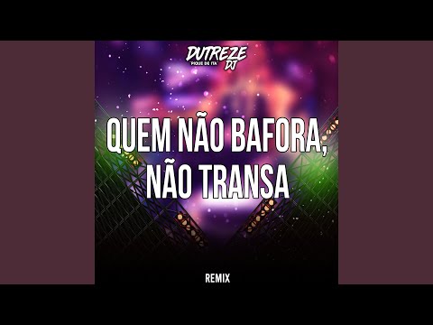Quem Não Bafora, Não Transa (Beat Fino)