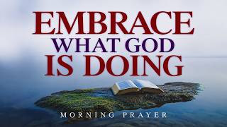 Be Grateful For Another Day & Declare God's Blessings Over Your Life | A Blessed Morning Prayer