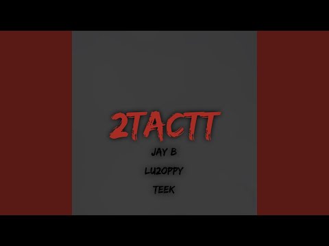 2Tactt (feat. Lu2oppy & Teek)