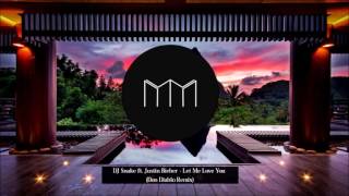 DJ Snake ft. Justin Bieber - Let Me Love You (Don Diablo Remix)