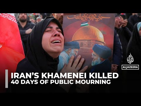 Iran begins 40-day mourning after Khamenei killed in US-Israeli attack