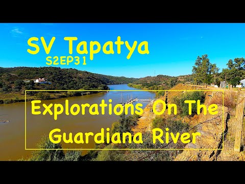 Explorations On The Guadiana River - SV Tapatya S2EP31