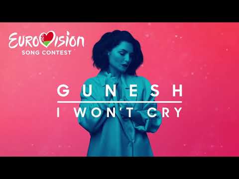 Gunesh - I won't cry (Eurovision 2018)
