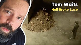 THIS SONG WAS ON ANOTHER LEVEL! Tom Waits &quot;Hell Broke Luce&quot;