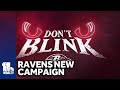 'Don't Blink' this season: Ravens unveil new campaign