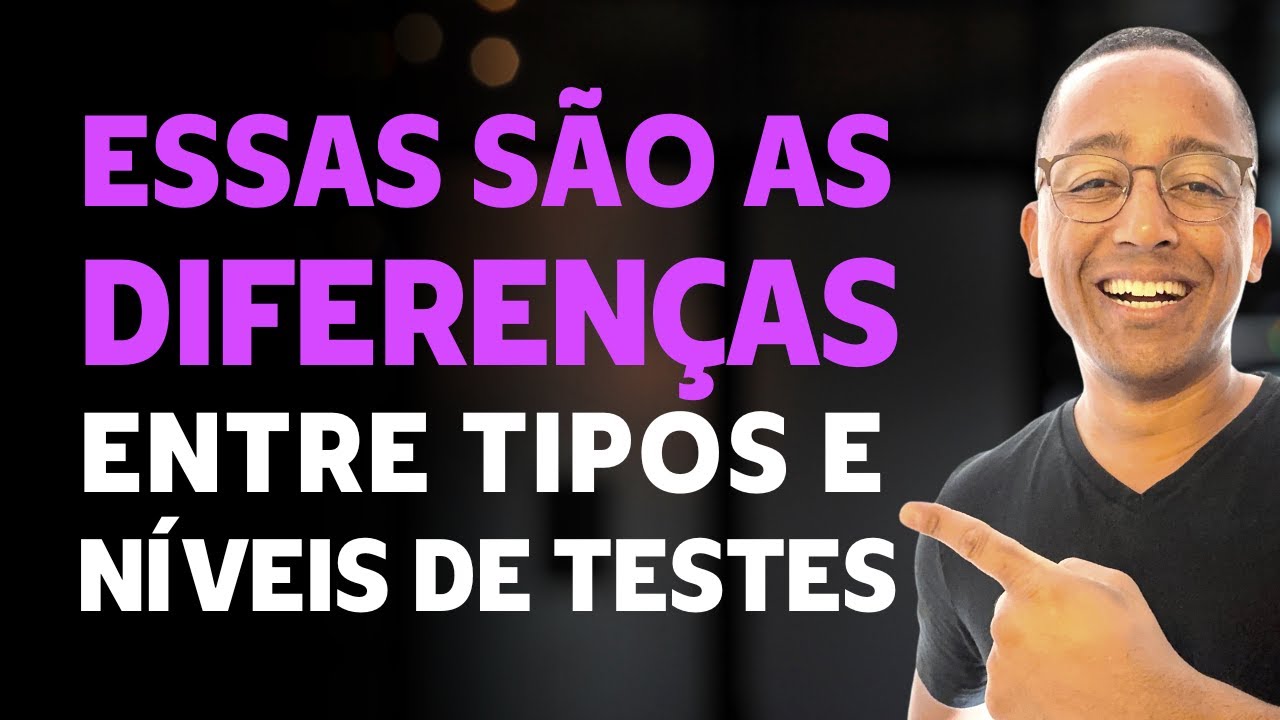Veja quais são as diferenças entre Tipos e Níveis de Testes