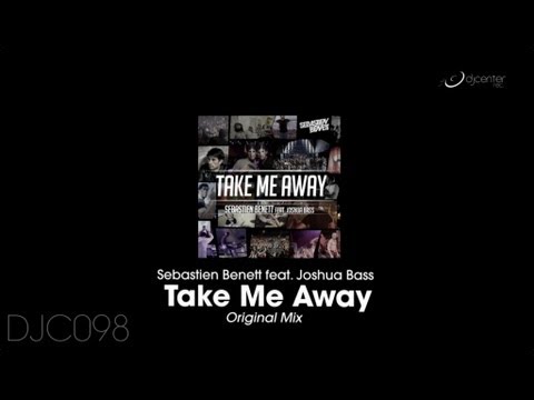 Sebastien Benett - Take Me Away (Original Mix)