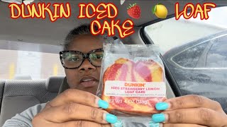 DUNKIN ICED STRAWBERRY 🍓 LEMON 🍋 LOAF CAKE REVIEW #THEREVIEWQUEEN