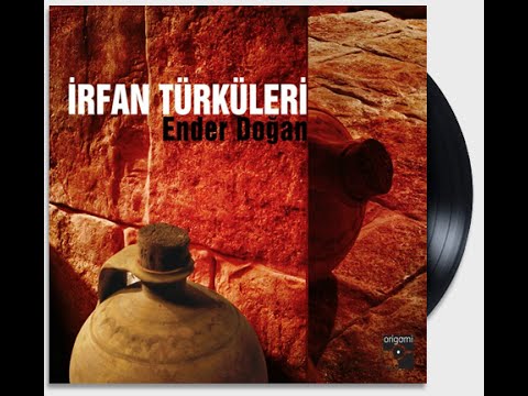 İrfan Türküleri | Daha Senden Gayrı | Ender Doğan