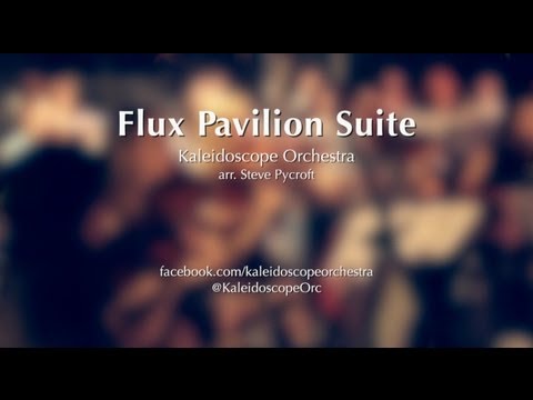 Flux Pavilion Orchestra Suite | Kaleidoscope Orchestra