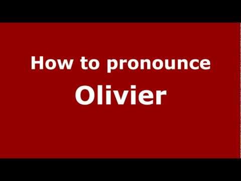 How to Pronounce Olivier - PronounceNames.com