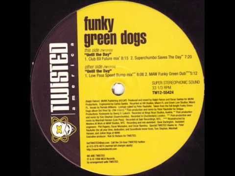 Funky Green Dogs -  Until The Day (Club 69 Future Mix).wmv
