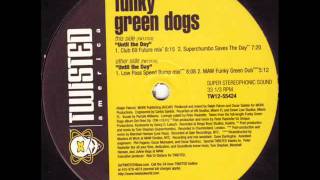 Funky Green Dogs -  Until The Day (Club 69 Future Mix).wmv