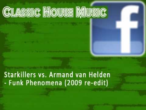 Starkillers vs. Armand van Helden - Funk Phenomena (2009 re-edit)