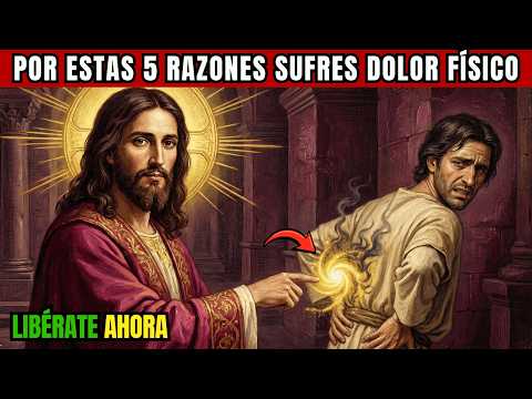 Jesús Reveló A Los Elegidos 5 Razones Por Las Que Sufren Dolor Físico — Libérense De Sus Cargas