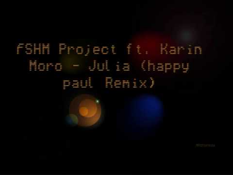 FSHM project ft. katrin moro - julia (happy paul remix)