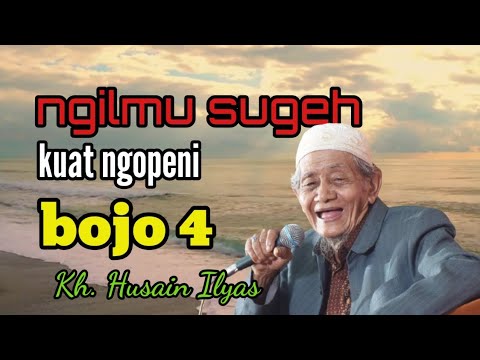KH. Husain Ilyas - Ilmu sugeh kuat ngopeni bojo 4