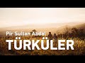 PİR SULTAN ABDAL Eserleri - Türküler #elapro