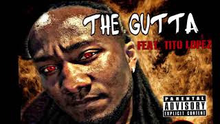 EMOEMGB- The Gutta(Feat. Tito Lopez)
