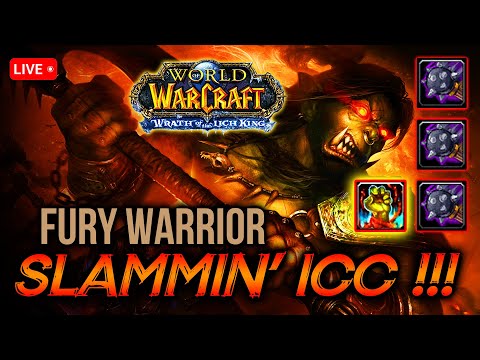 SLAMMIN' ICC !! Fury Warrior | Icecrown Citadel 25 Heroic | Wrath of The Lich King
