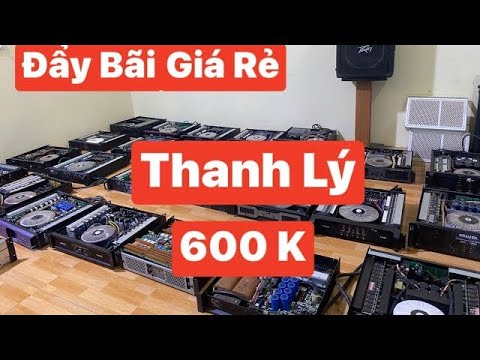 Thanh Lý Đẩy Bãi chỉ 600k LH Zalo_ 0967 291 518 - Dàn âm thanh bãi giá rẻ chất lượng Tốt Nhất