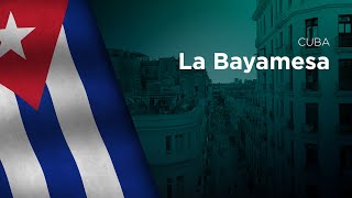 National Anthem of Cuba - La Bayamesa