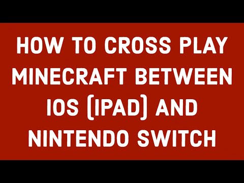 HOW TO CROSS PLAY MINECRAFT BETWEEN iOS (IPAD) AND NINTENDO SWITCH
