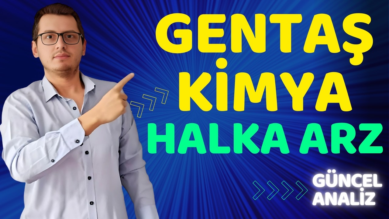 GENTAŞ KİMYA HALKA ARZ | GENTAŞ HALKA ARZ | YENİ HALKA ARZ | BORSA İSTANBUL
