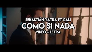 Sebastián Yatra - Como Si Nada ft. Cali |  (Video + Letra)