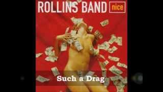 Rollins Band ~ Such a Drag