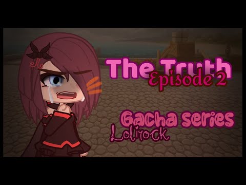 The Truth | ep 2 | Lolirock