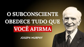 Por Que Nada Muda na Sua Vida? A Resposta Está Nas Suas Afirmações | Joseph Murphy
