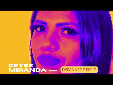 Dessa Vez É Sério - Geyse Miranda