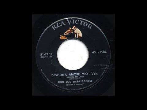Trio Los Embajadores - Despierta Amore Mio - Victor 51-7153